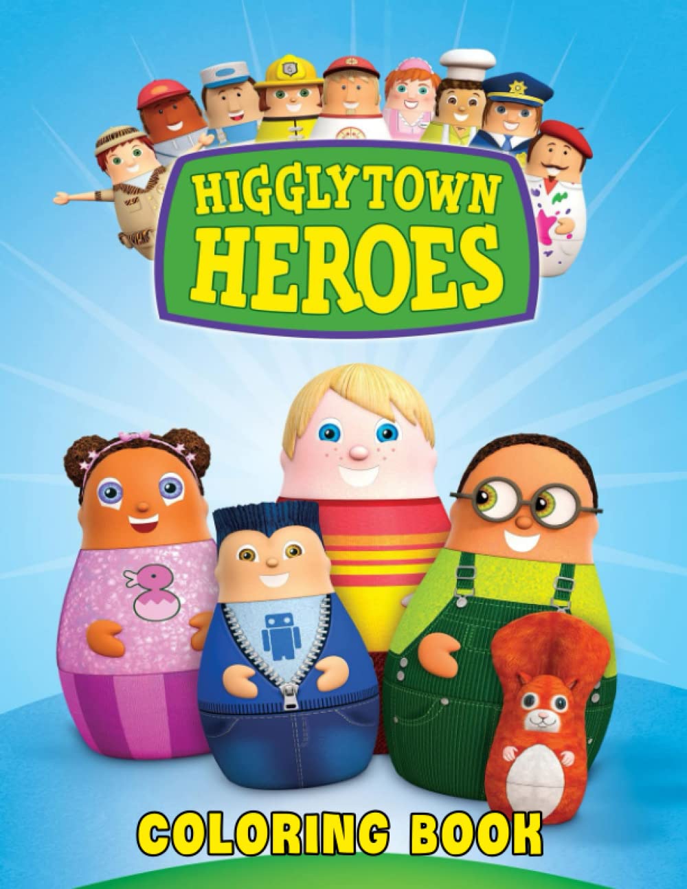 Higglytown Heroes Coloring Book: JUMBO Coloring Book for Kids and Adults | Ages 3-12+