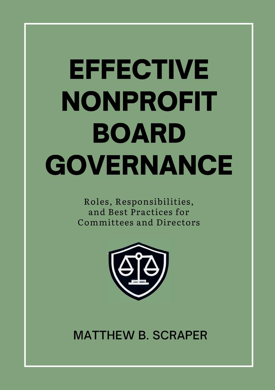 Effective Nonprofit Board Governance: Roles, Responsibilities, and Best Practices for Committees and Directors