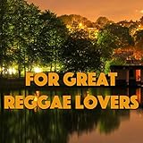  For Great Reggae Lovers
