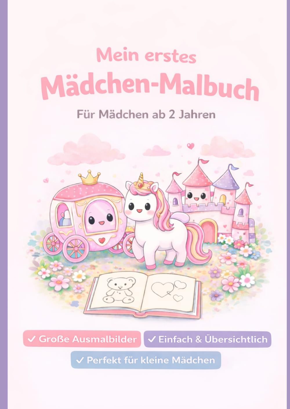 Mein erstes Mädchen-Malbuch für Kinder ab 2 Jahren: Ausmalbuch mit niedlichen Motiven – ideal für Kindergarten & Zuhause (Mein erstes Malbuch)