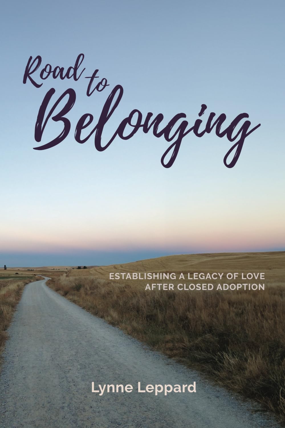 Road to Belonging: Establishing a Legacy of Love after Closed Adoption