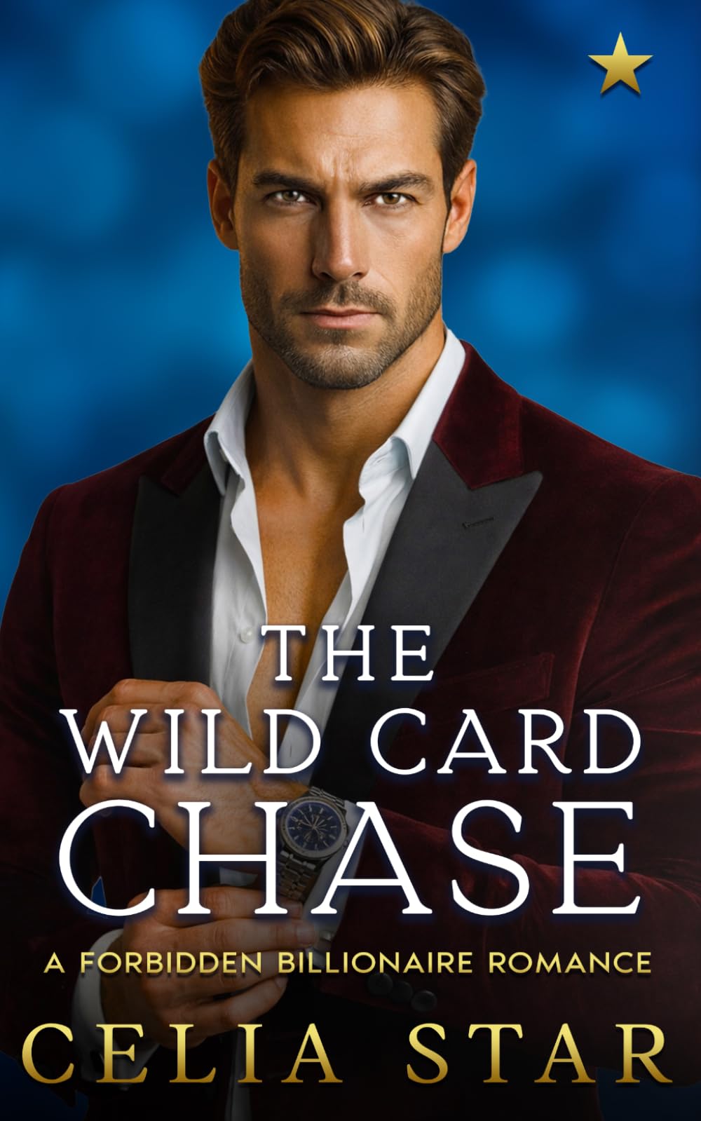 The Wild Card Chase: A Steamy Forbidden Billionaire Romance (Enemies to Lovers, Forced Proximity, Mistaken Identity)