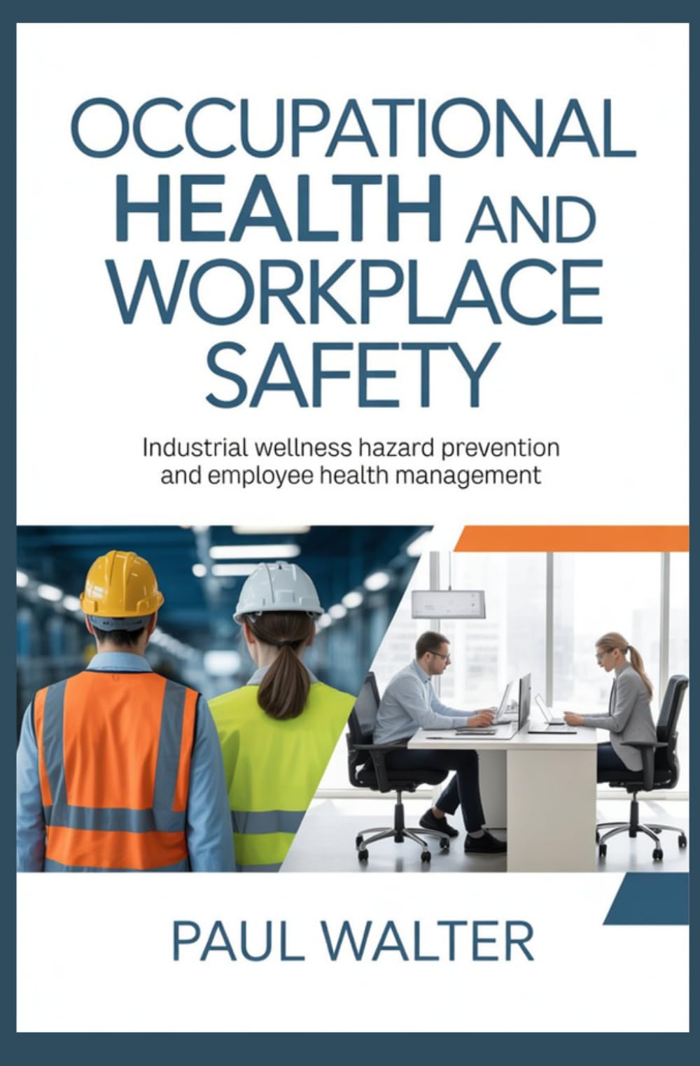 OCCUPATIONAL HEALTH AND WORKPLACE SAFETY: Industrial Wellness Hazard Prevention and Employee Health Management