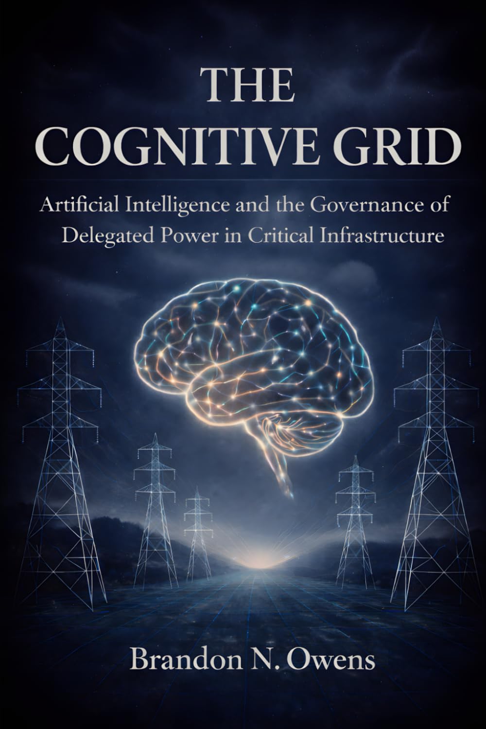 The Cognitive Grid: Artificial Intelligence and the Governance of Delegated Power in Critical Infrastructure