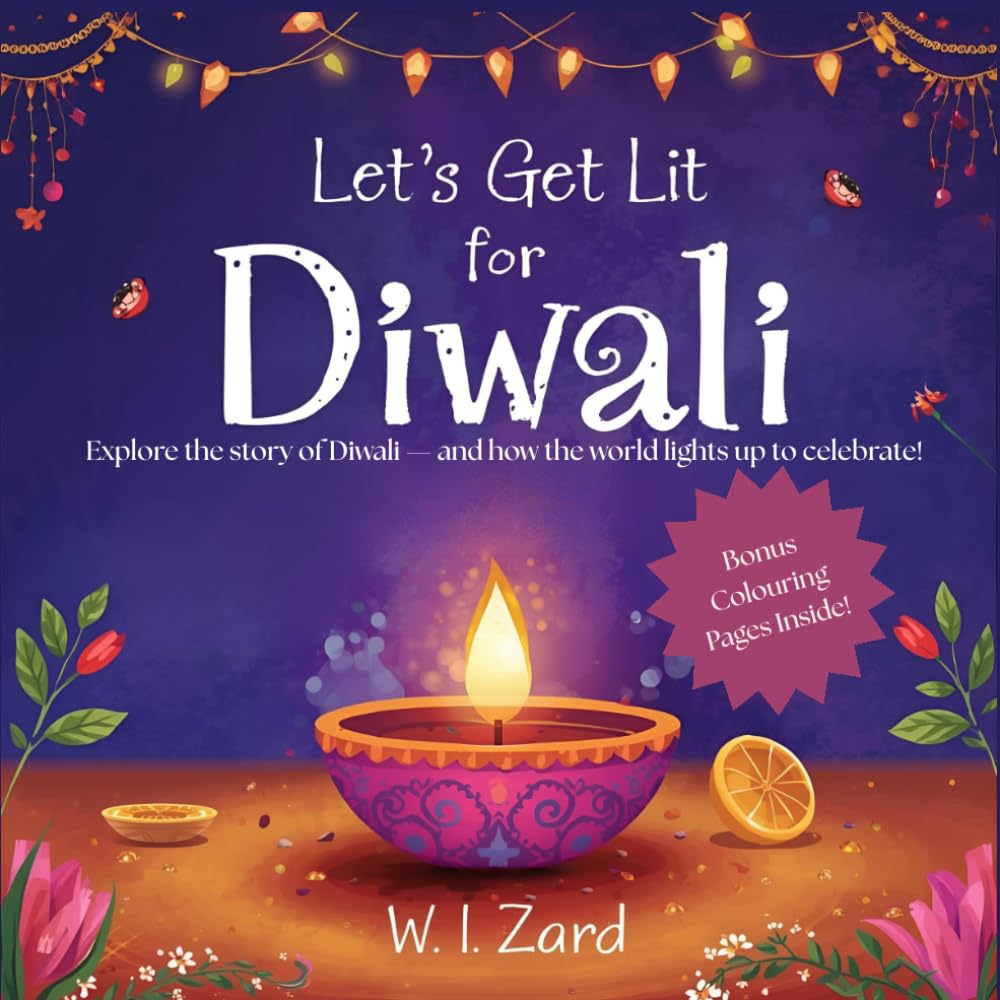 Let's Get Lit for Diwali: Explore the story of Diwali - and how the world lights up to celebrate (My Little Dharma)