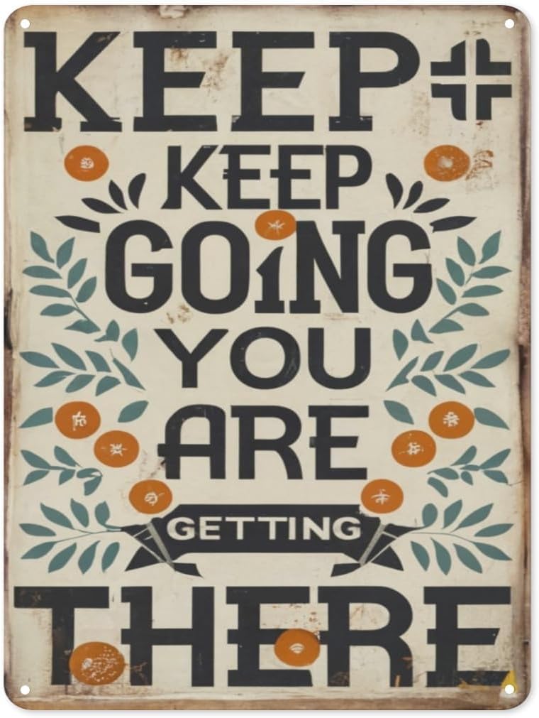 Yivxa Style-7048 Funny Tin Sign Keep Going, You Are Getting There Vintage Metal Tin Sign Poster Wall Farm Yard Club Vintage Bar Wall Decor 8X6 Inch