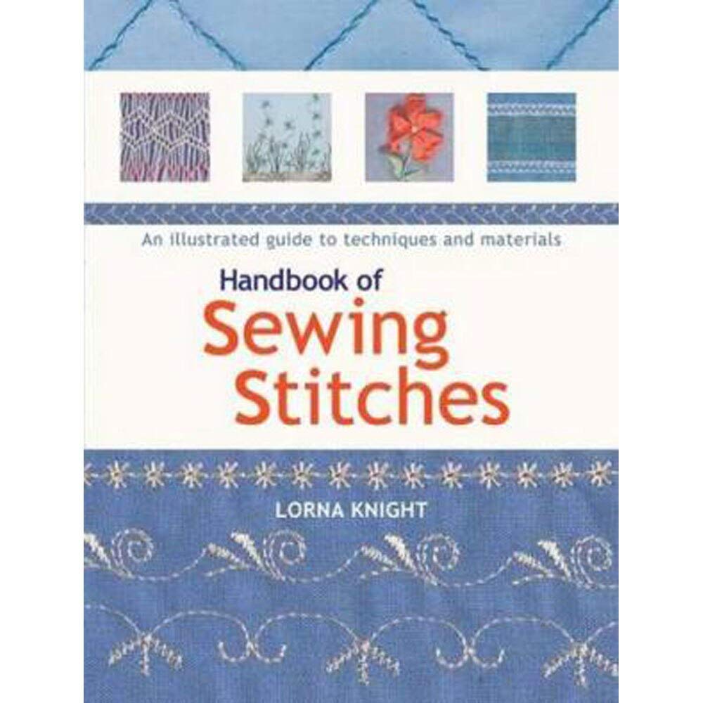 Handbook of Sewing Stitches: An Illustrated Guide to Techniques and Materials Paperback – January 1, 2012