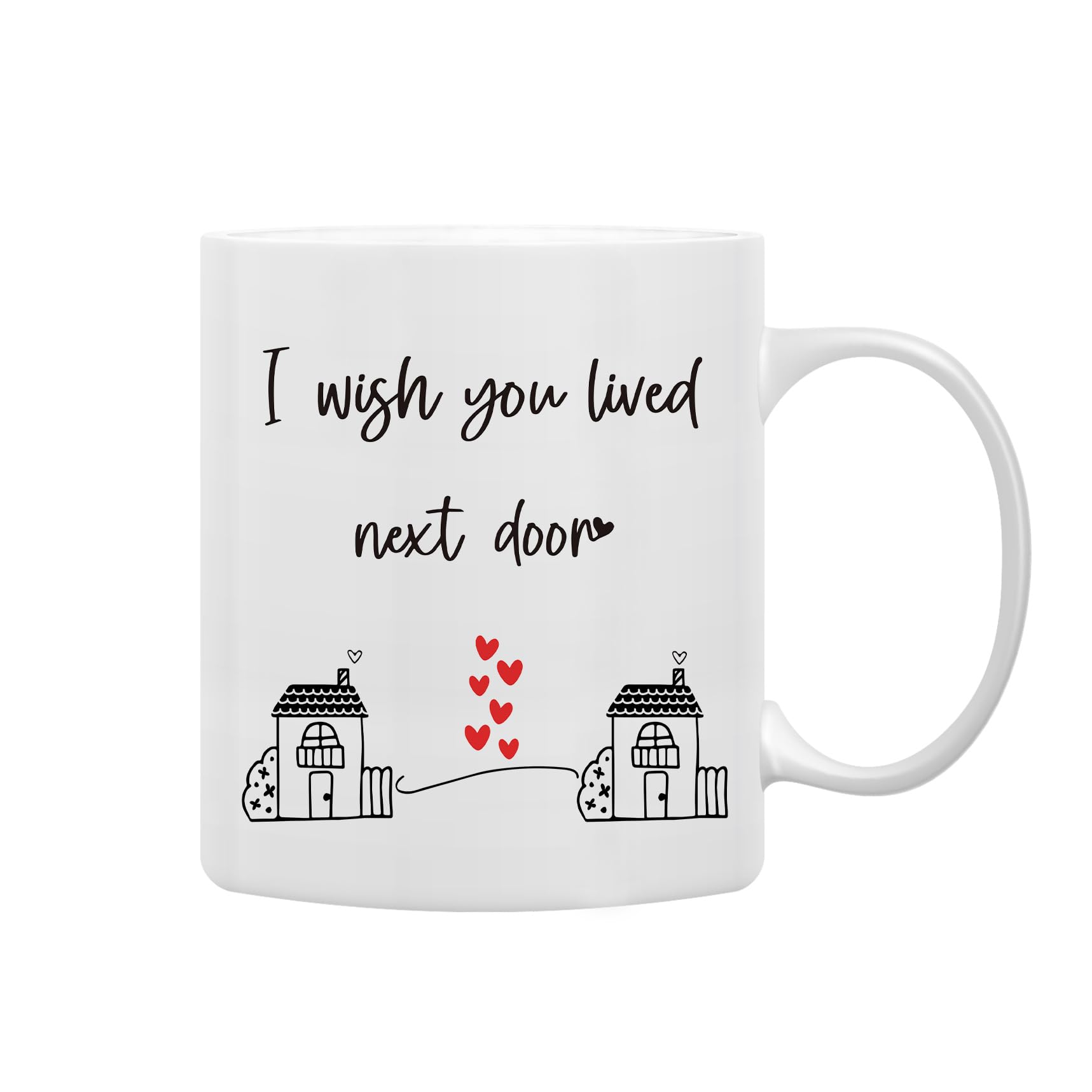 QASHWEY I Wish You Lived Next Door Mug, Friendship Coffee Mug, Friendship Mug Tea Cup Gifts for Bestie Sisters Best Friends Women Men, Wish You Lived Next Door Coffee Mug Cups Ceramic 11oz