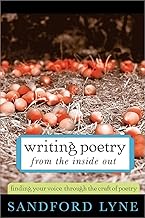 Writing Poetry from the Inside Out: Finding Your Voice Through the Craft of Poetry