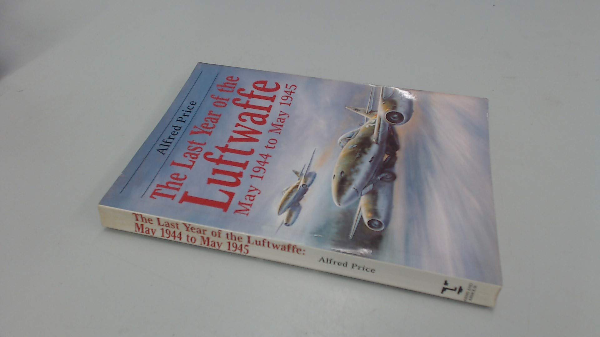 Buy The Last Year of the Luftwaffe: May 1944-May 1945 — BookShops.in
