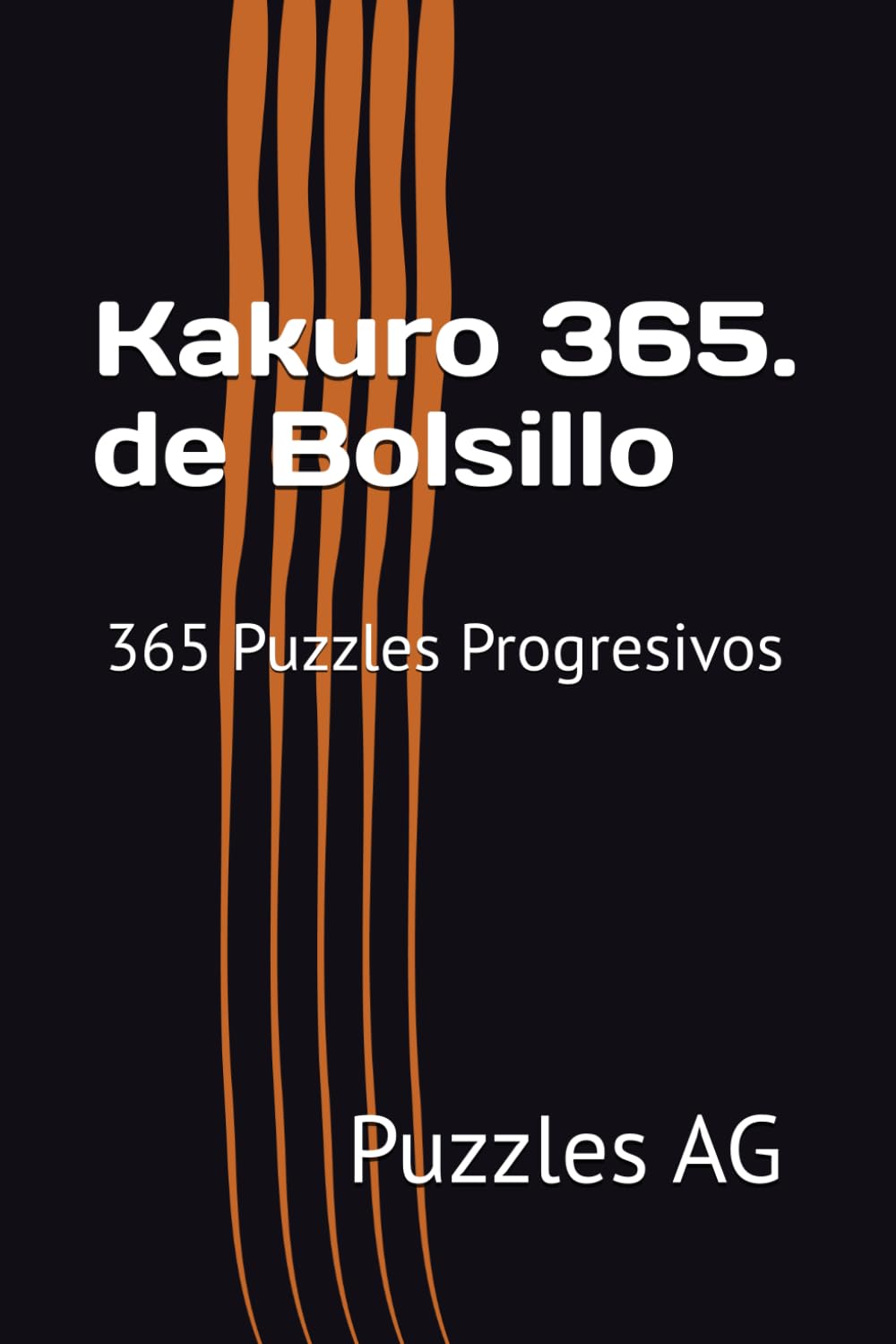 Kakuro 365 de Bolsillo: 365 Puzzles Progresivos. Formato Bolsillo (Kakuro en español)