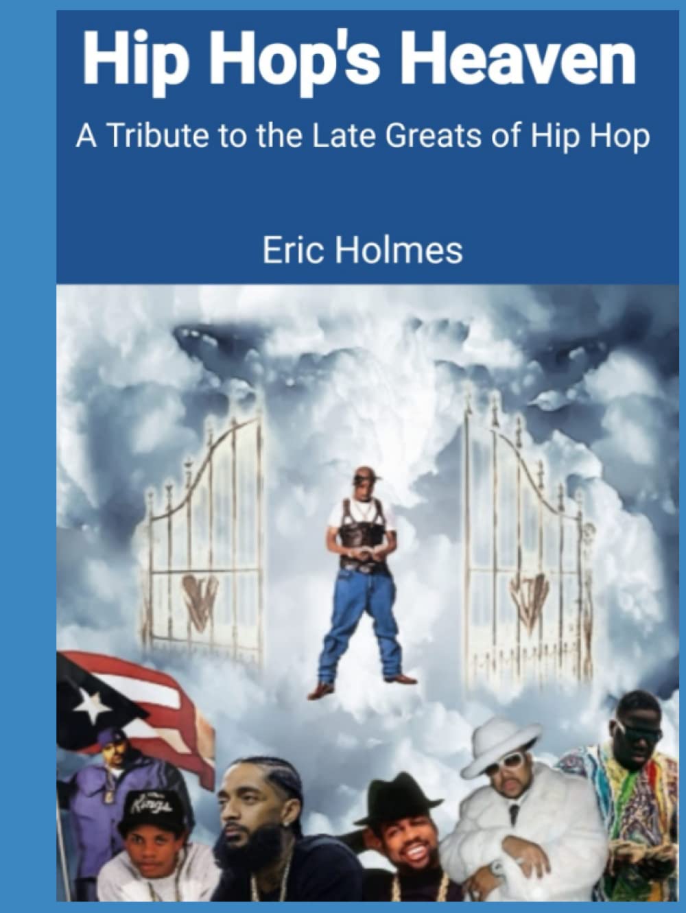 Hip Hop's Heaven: A Tribute to the Late Artists of Hip Hop