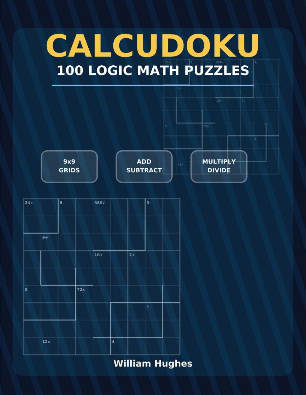 Calcudoku Volume 1: Where Math and Sudoku combine to create a challenging puzzle