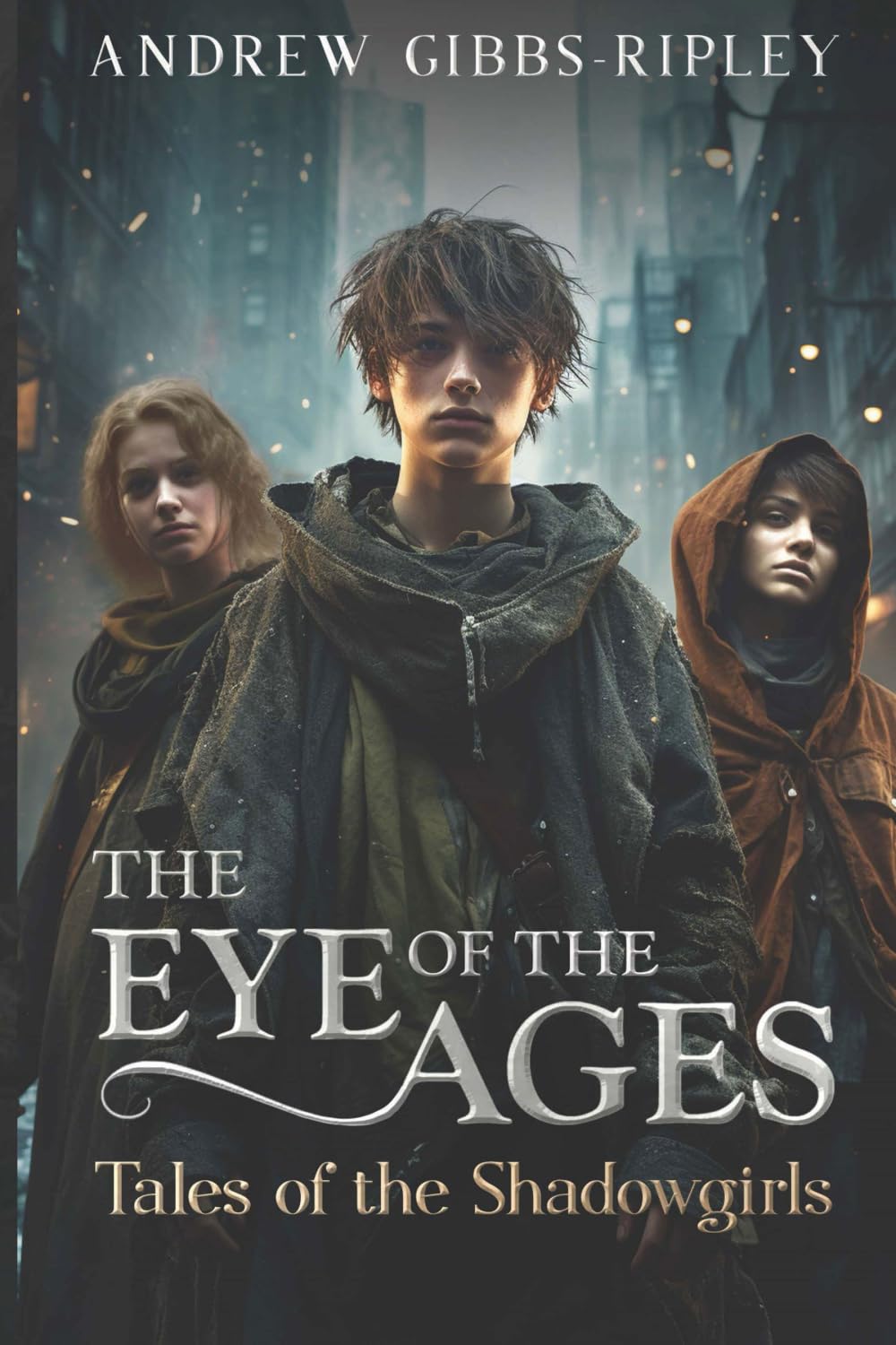 The Eye of the Ages: Tales of the Shadowgirls: 1 (Shadowgirls Trilogy)