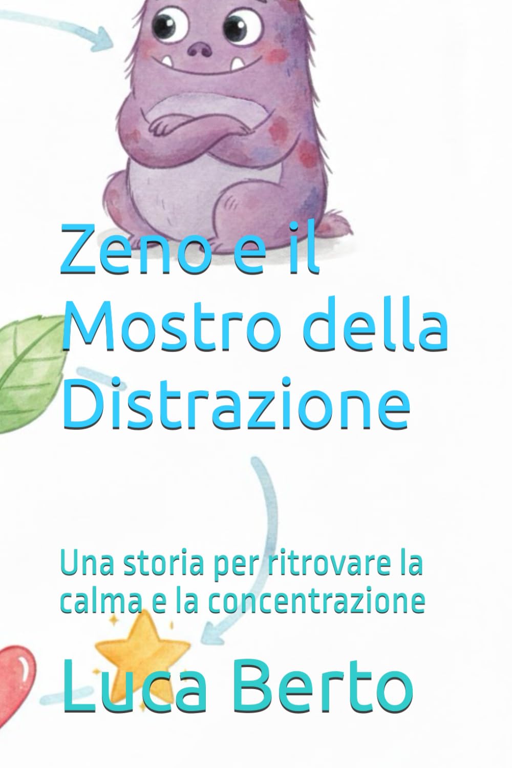 Zeno e il Mostro della Distrazione: Una storia per ritrovare la calma e la concentrazione