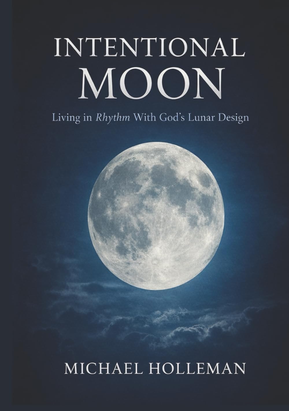 Intentional Moon: Living in Rhythm with God's Lunar Design (Intentional Series)