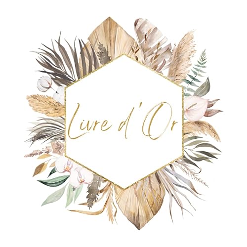 LIVRE D'OR: Thème bohème, champêtre, fleurs séchées, blé, nature, feuille de pampa. Mariage, Pacs, Anniversaire, Enterrement de vie de jeune fille, ... à votre imagination. Idée de cadeau original