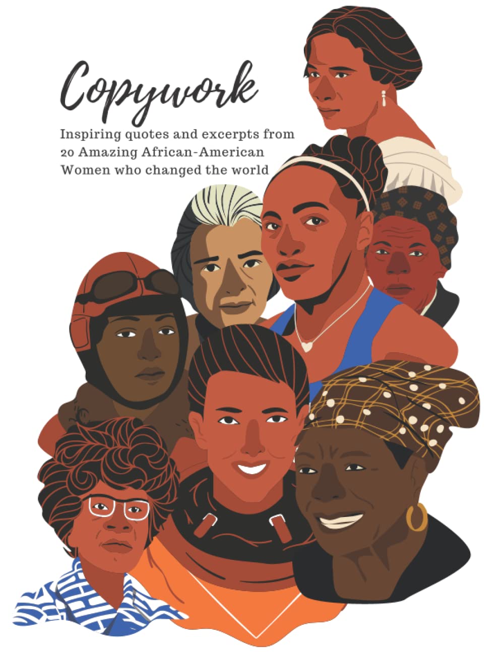 Copywork: Inspiring quotes and excerpts from 20 Amazing African-American women who changed the world