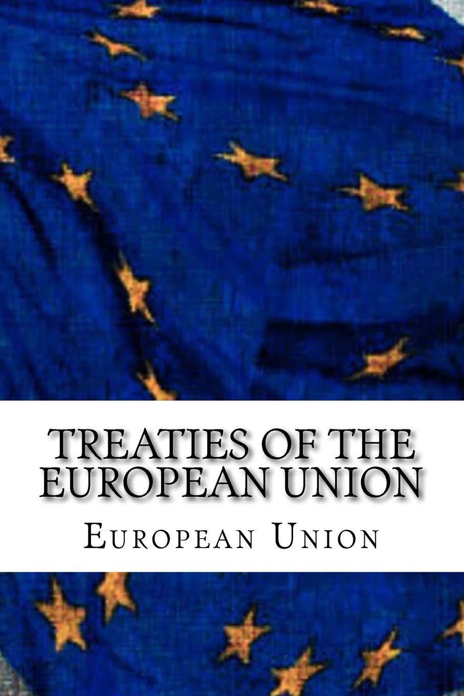 Treaties of the European Union: Treaty of European Union and Treaty on the Functioning of the European Union
