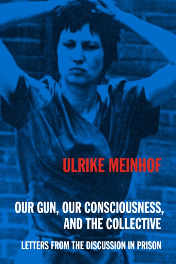 Our Gun, Our Consciousness, and the Collective: Letters from the Discussion in Prison (Kersplebedeb)
