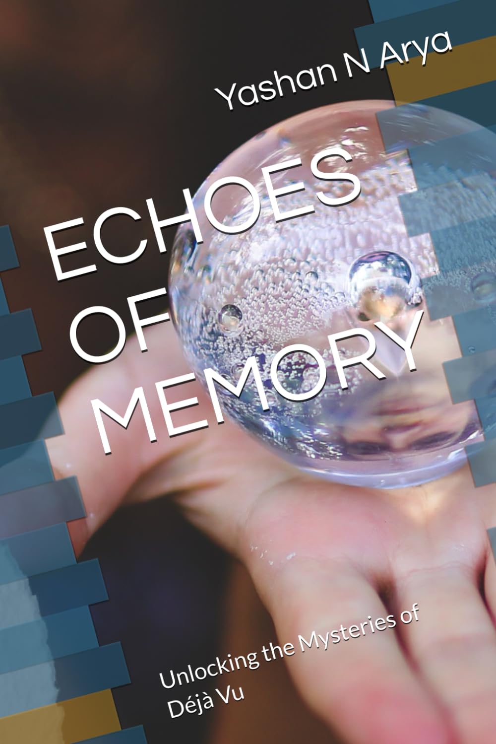 ECHOES OF MEMORY: Unlocking the Mysteries of Déjà Vu