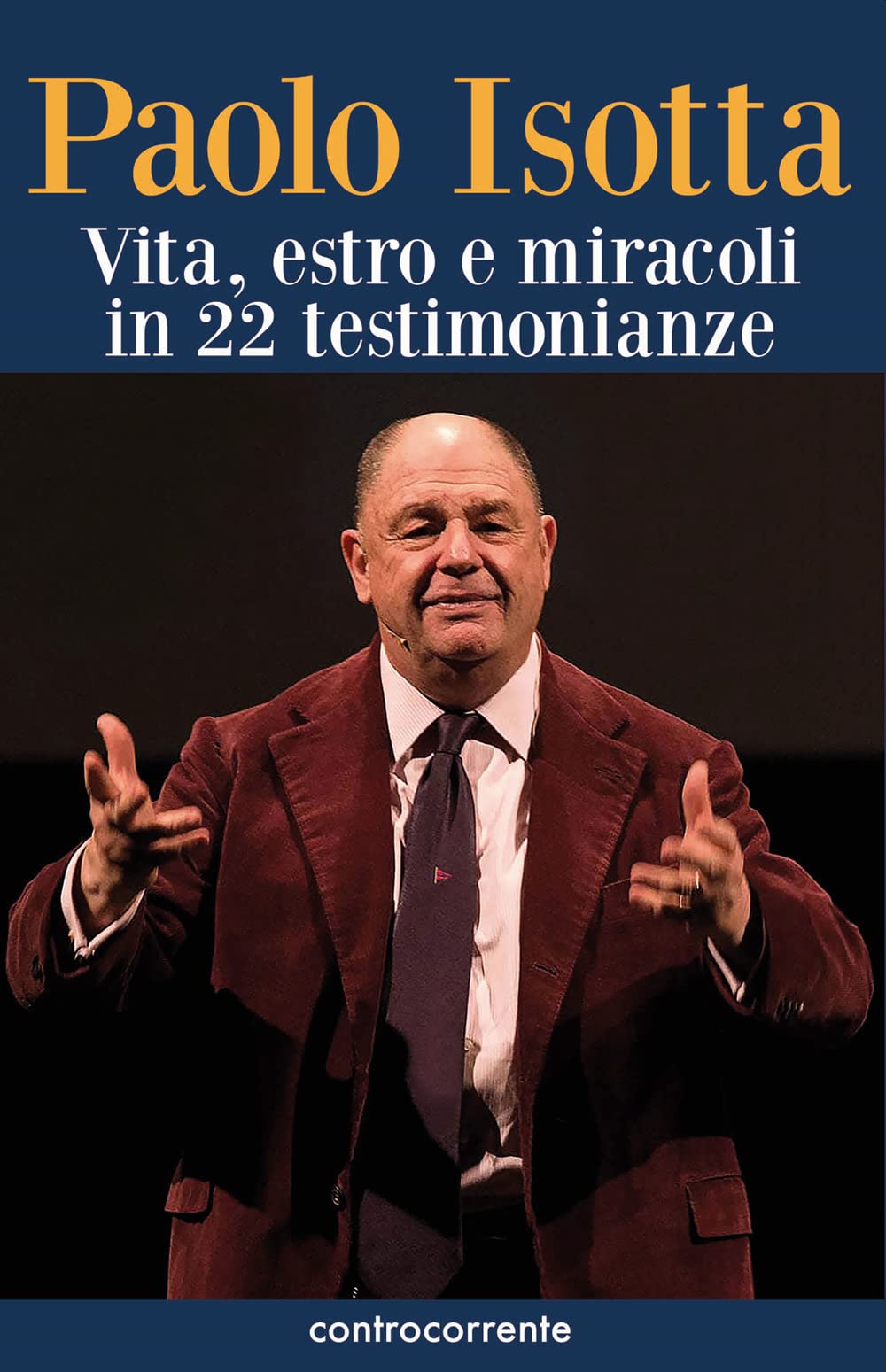 Paolo Isotta. Vita, Estro E Miracoli In 22 Testimonianze - 4