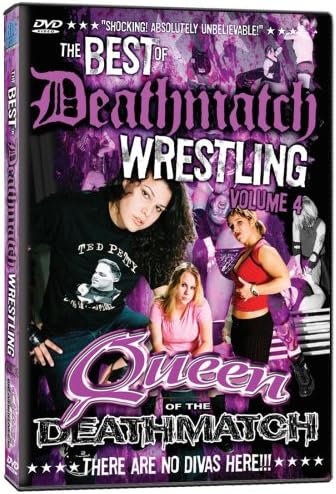 The Best of Deathmatch Wrestling, Vol. 4: Queens of the Deathmatch
