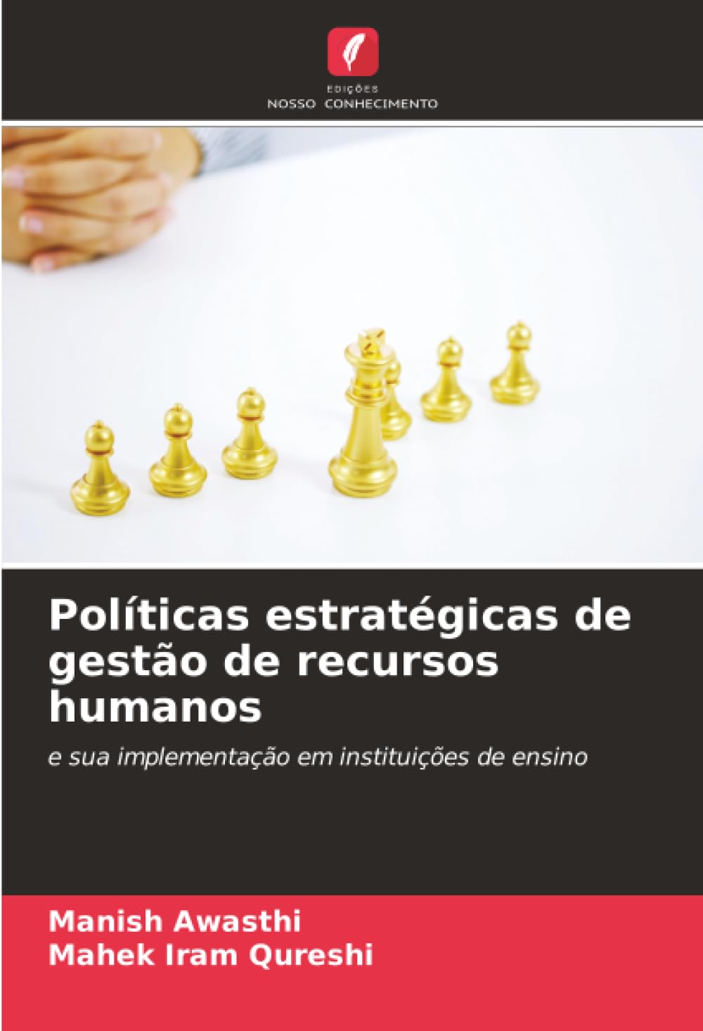 Políticas estratégicas de gestão de recursos humanos: e sua implementação em instituições de ensino