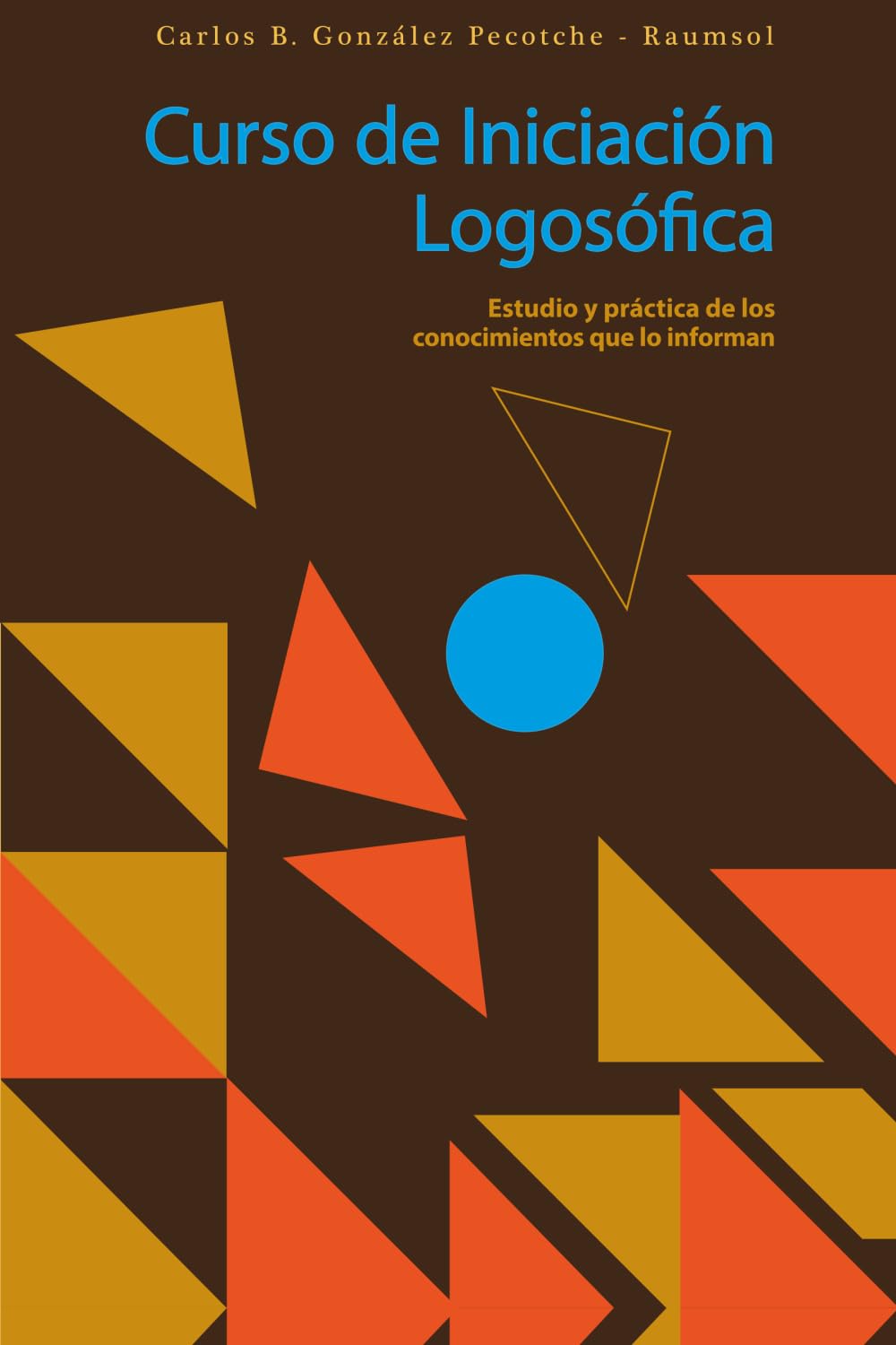 Curso de Iniciación Logosófica: Estudio y práctica de los conocimientos que lo informan