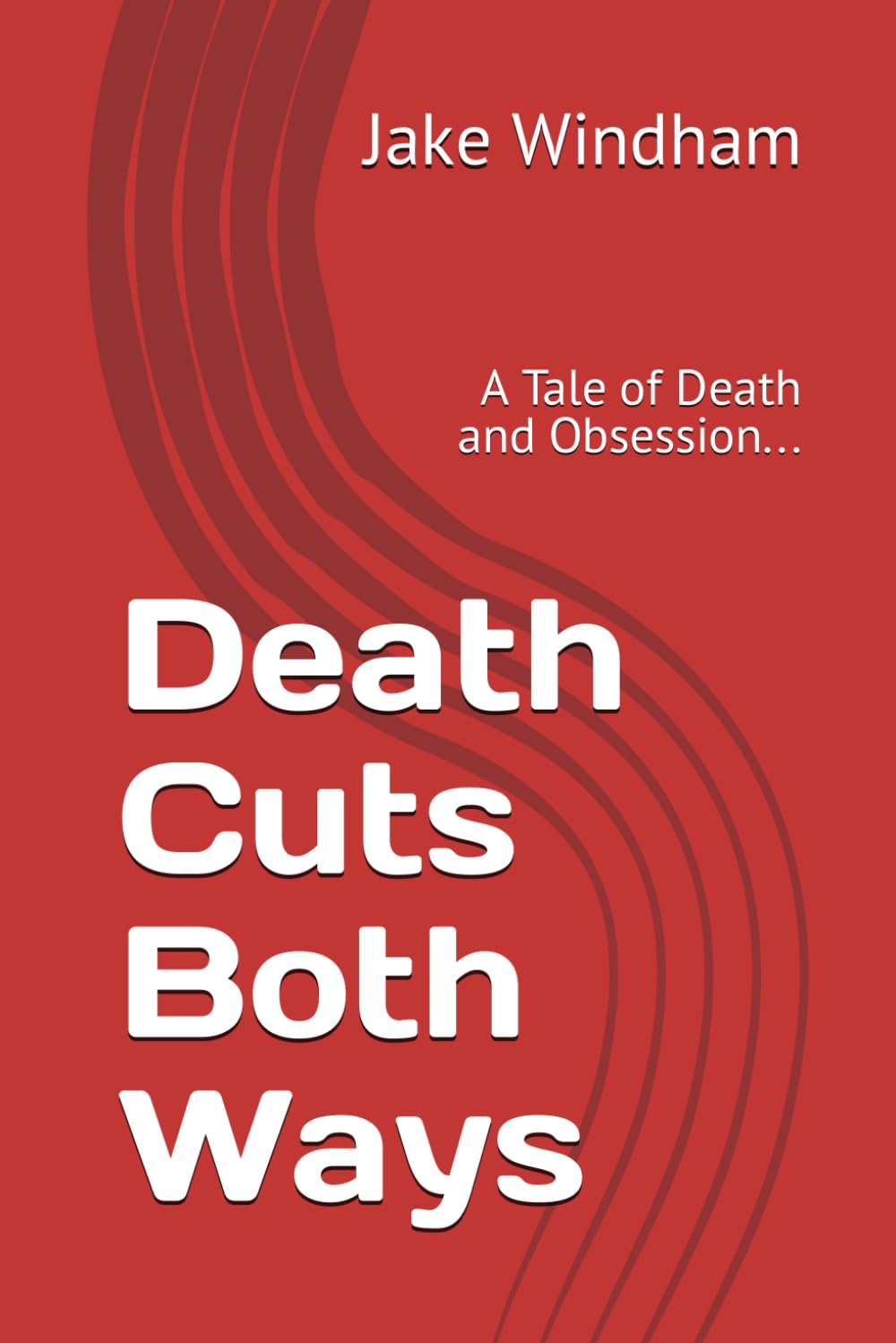 Death Cuts Both Ways: A Tale of Death and Obsession...