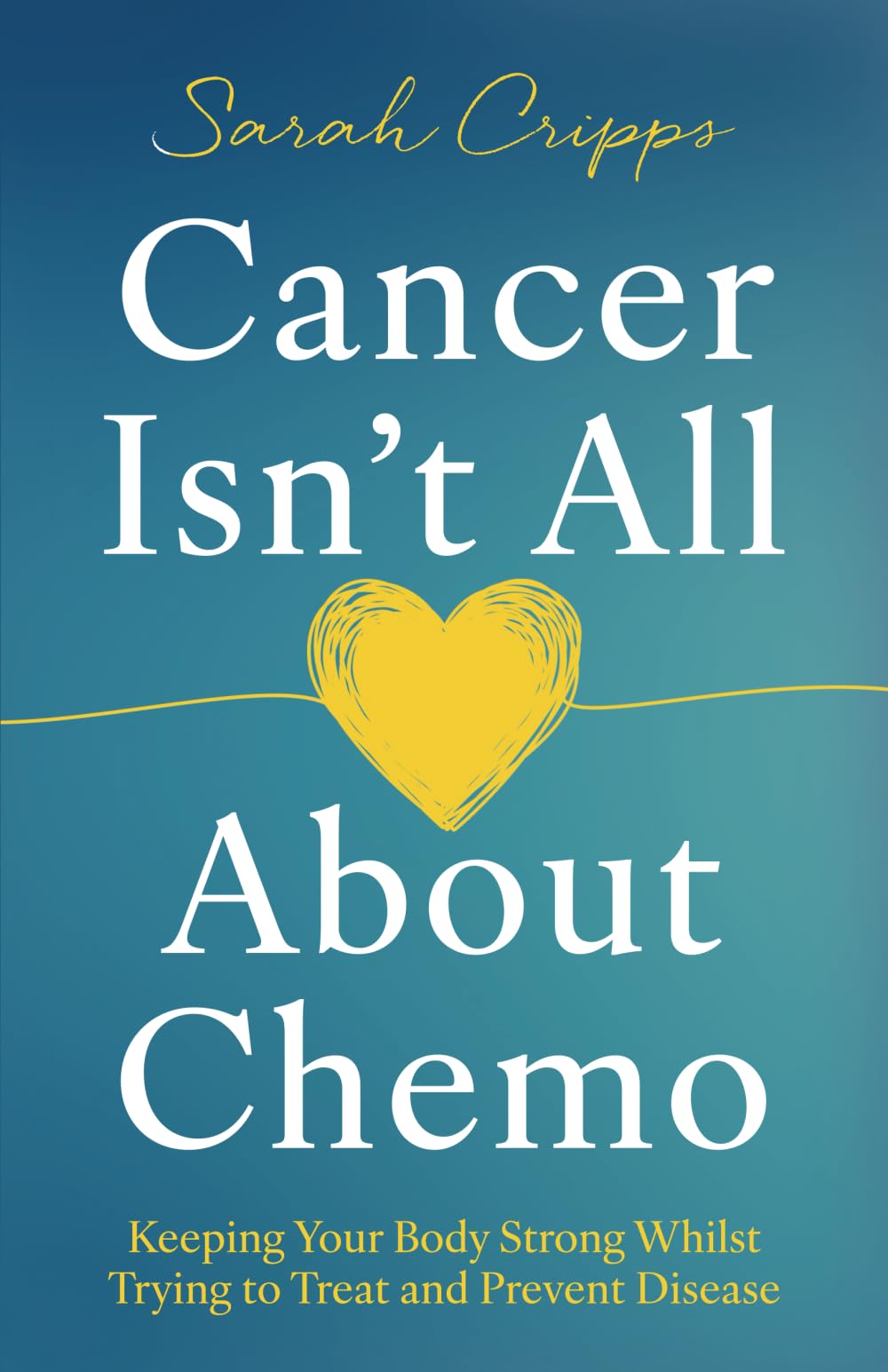 Cancer Isn’t All About Chemo: Keeping Your Body Strong Whilst Trying to Treat and Prevent Disease