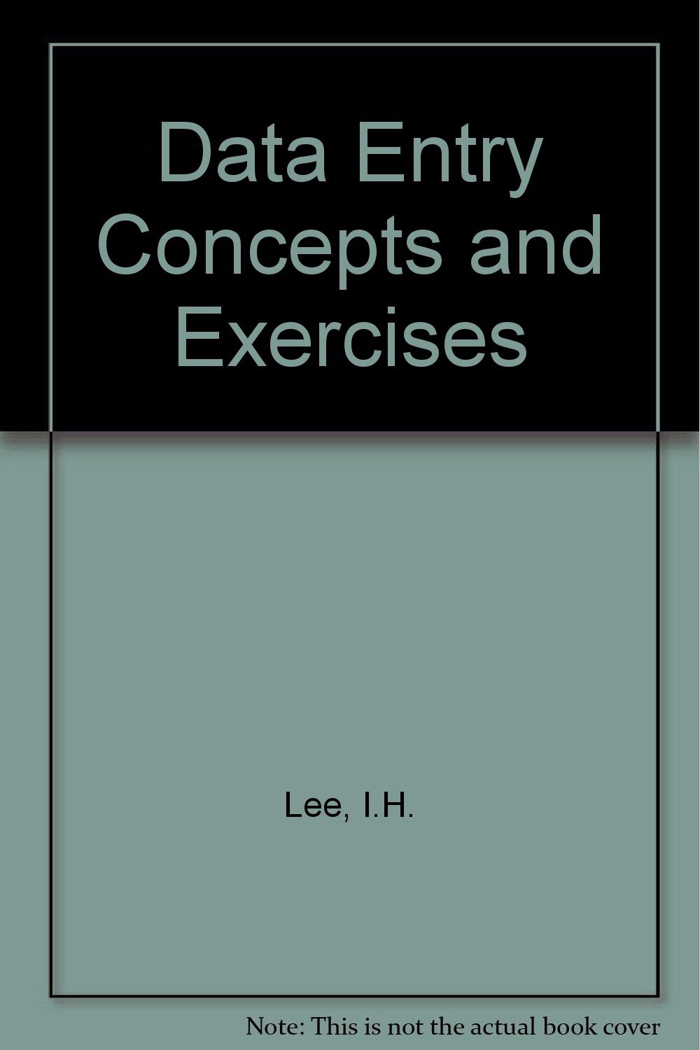 Data Entry Concepts and Exercises : Lee, I.H.: Amazon.in: Books