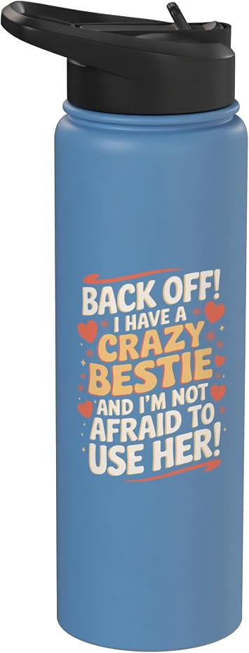 I Have A Crazy Besties Best Friend Matching Friends Bestie Stainless Steel Insulated Water Bottle