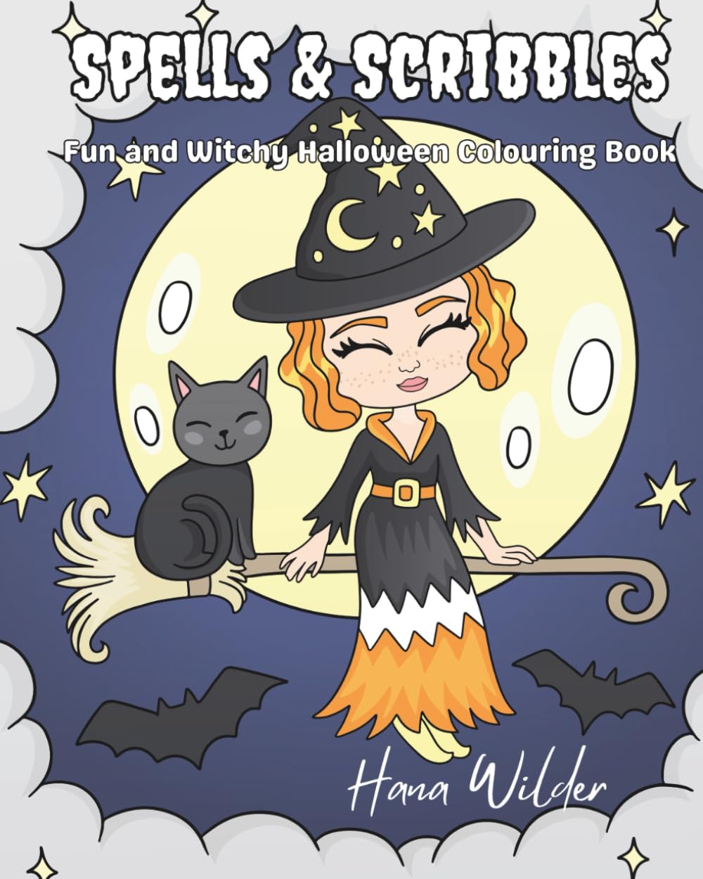 Spells & Scribbles: Fun and Witchy Halloween Colouring Book for All Ages