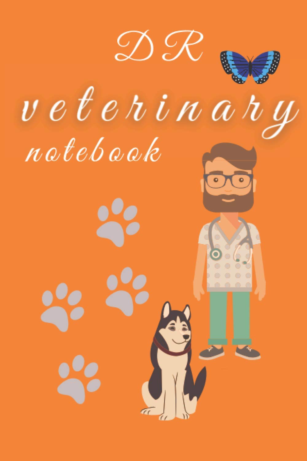 Dr Veterinarian Is A Human Doctor: Funny Cover Notebook Design for Veterinary Doctor,NOTEBOOK