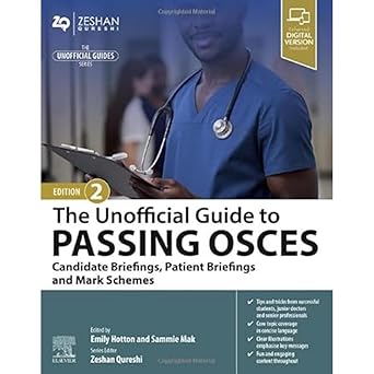 THE UNOFFICIAL GUIDE TO PASSING OSCES CANDIDATE BRIEFINGS PATIENT BRIEFINGS AND MARK SCHEMES WITH ACCESS CODE 2ED (PB 2024)