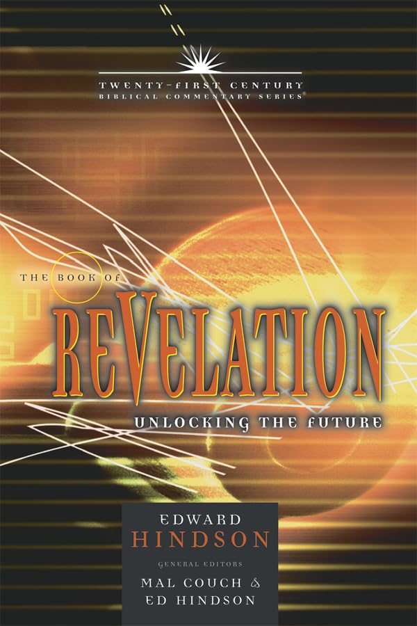 Book of Revelation: Unlocking the Future (Volume 16) (21st Century Biblical Commentary Series)