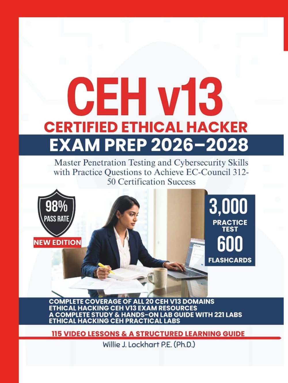 CEH v13 CERTIFIED ETHICAL HACKER EXAM PREP 2026–2028: Master Penetration Testing and Cybersecurity Skills with Practice Questions to Achieve EC-Council 312-50 Certification Success