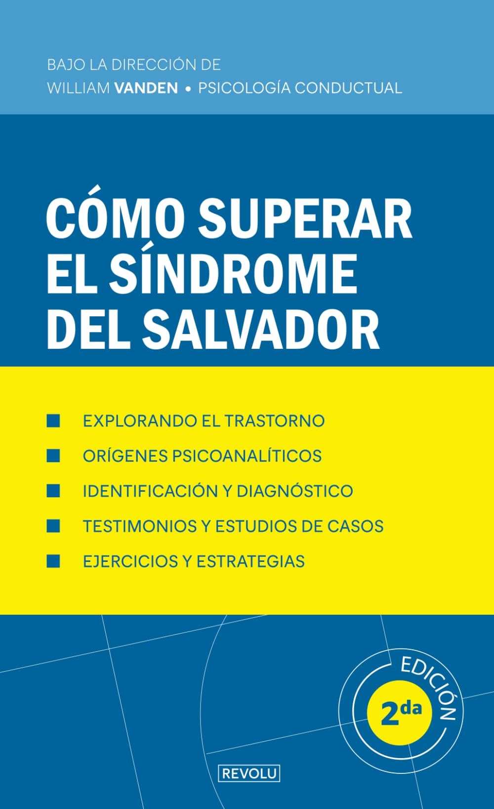 Cómo superar el síndrome del salvador (Comprender y Manejar los Trastornos del Comportamiento)