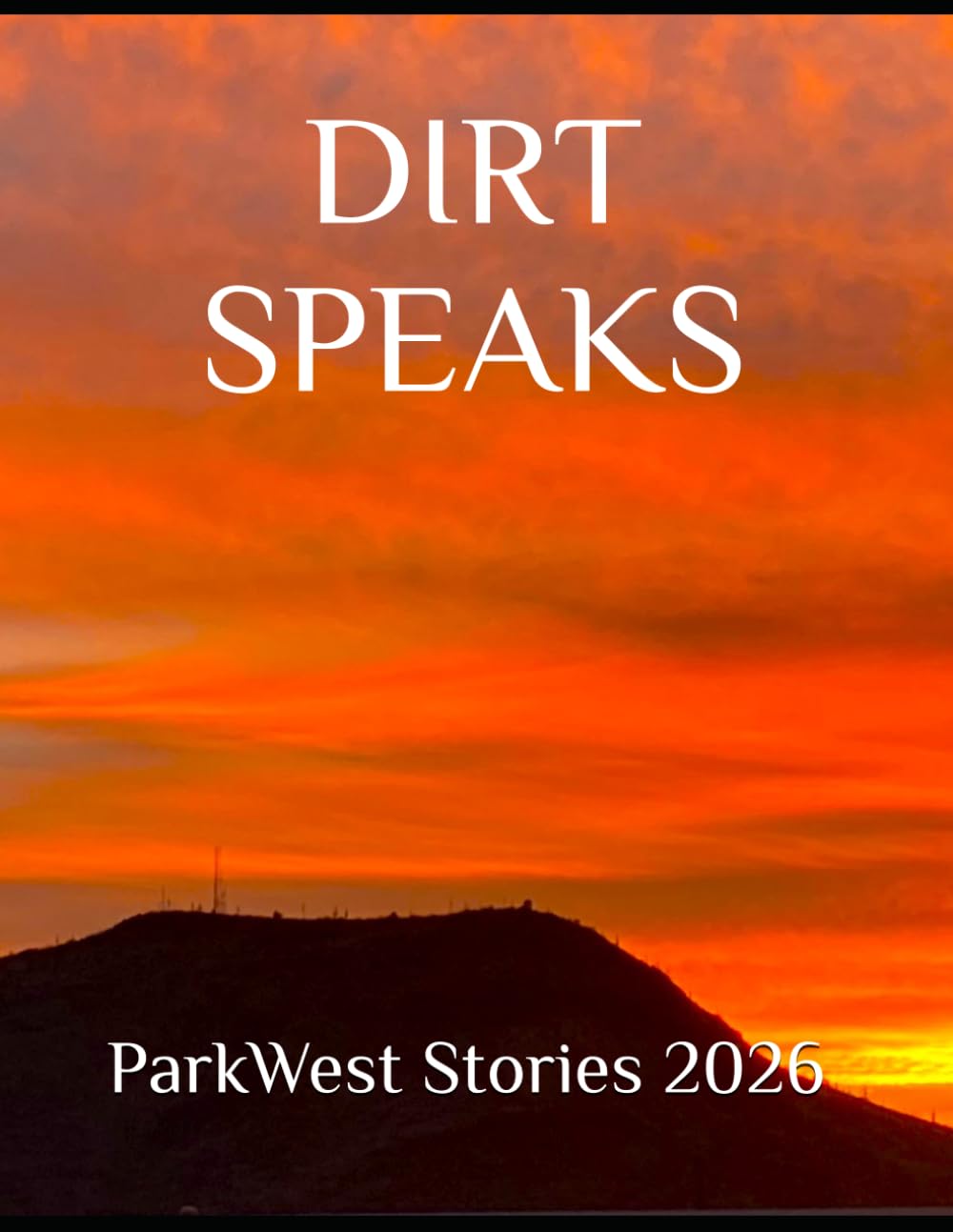 DIRT SPEAKS: Park West Stories 2026