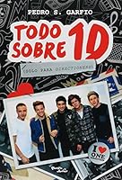 One Direction. Todo sobre 1D 6070718720 Book Cover