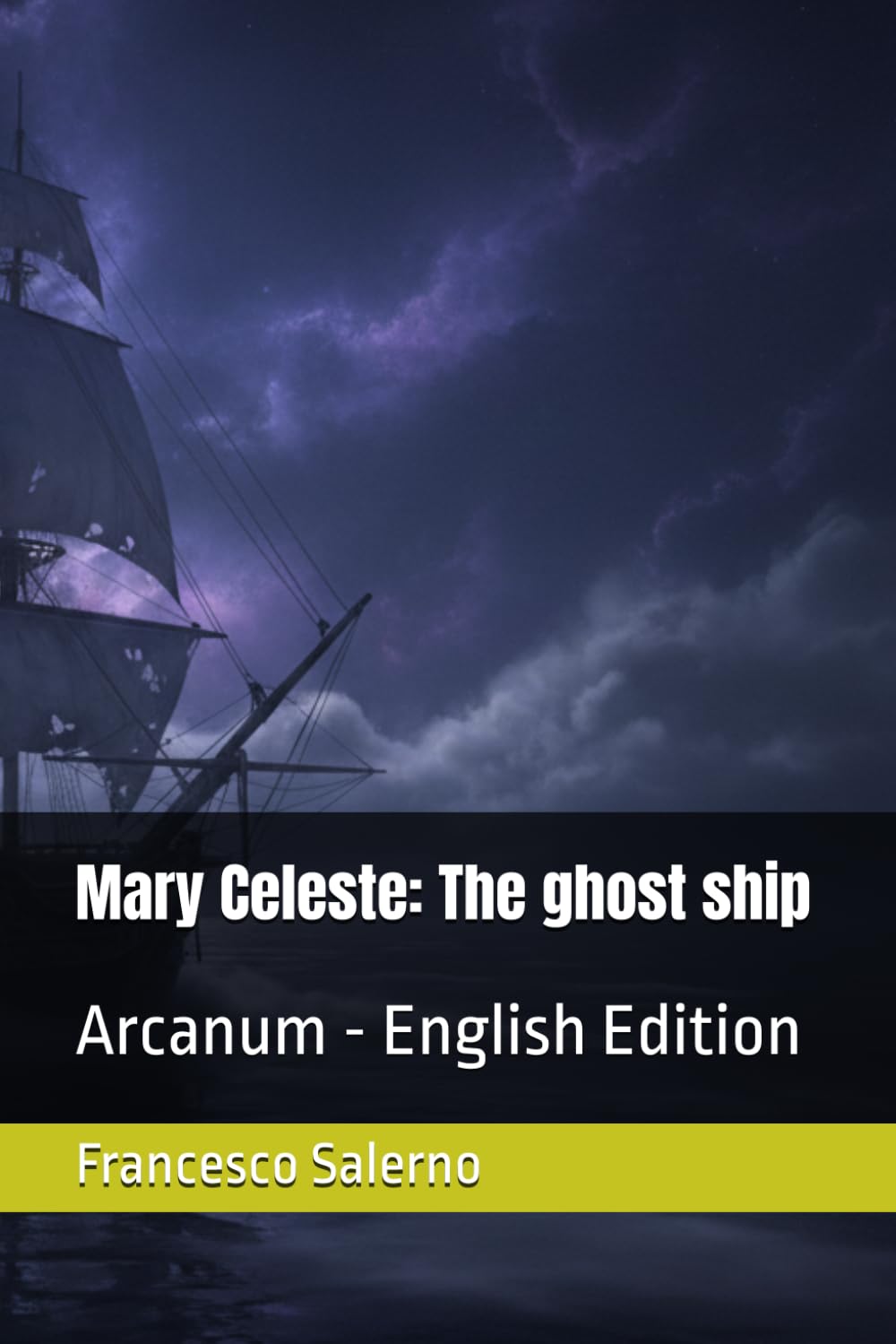Mary Celeste: The ghost ship: Arcanum - English Edition
