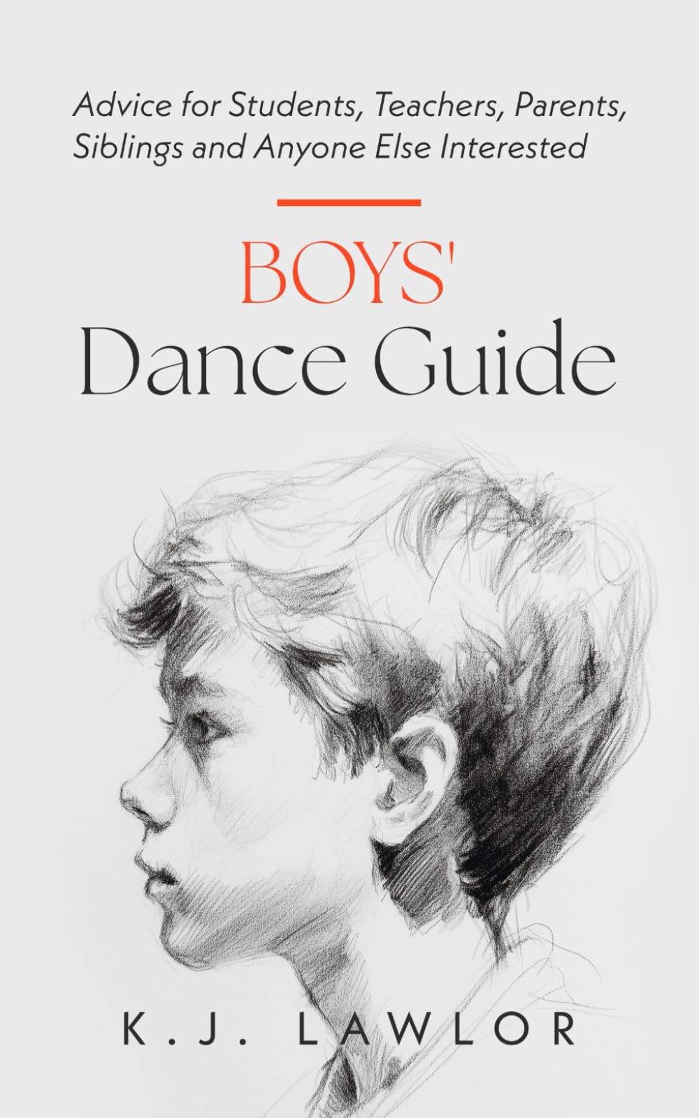 Boys' Dance Guide: Advice for Students, Teachers, Parents, Siblings and Anyone Else Interested