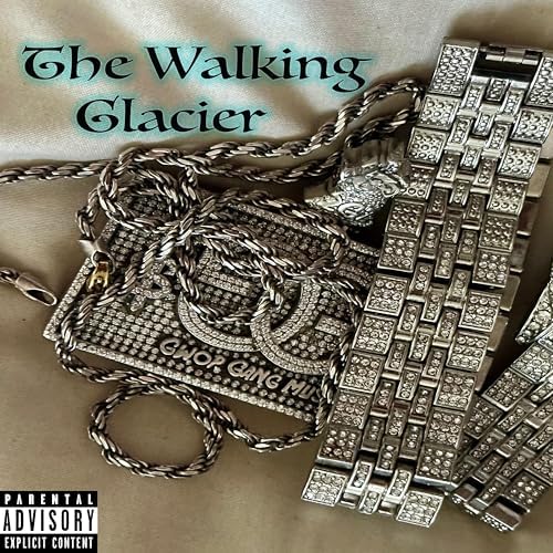 The Walking Glacier [Explicit] Itstezboi Digital Music
