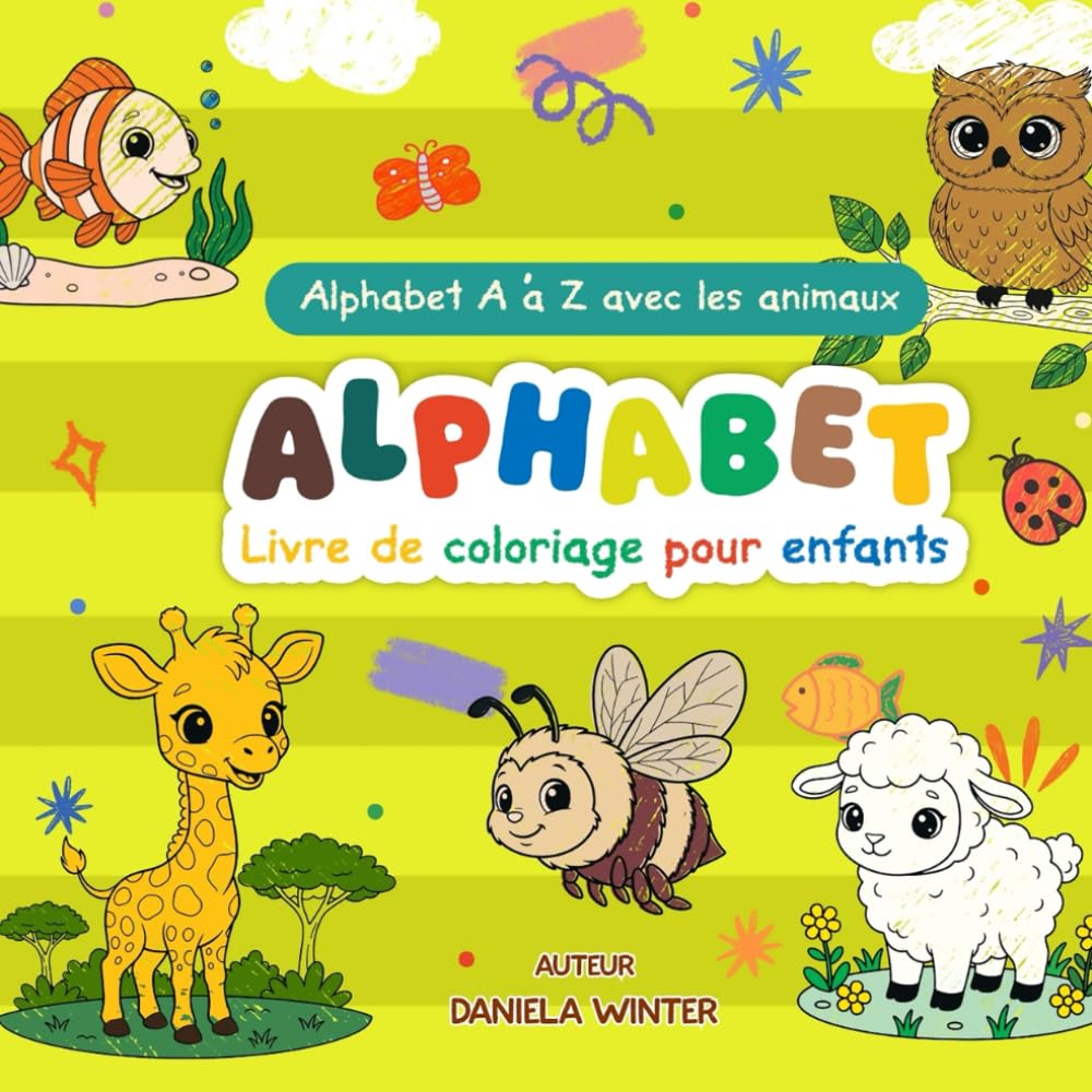 Livre de coloriage Alphabet pour tout-petits : A à Z (26 pages) — Grandes lettres, images simples, apprentissage ludique (2–4 ans): Animals