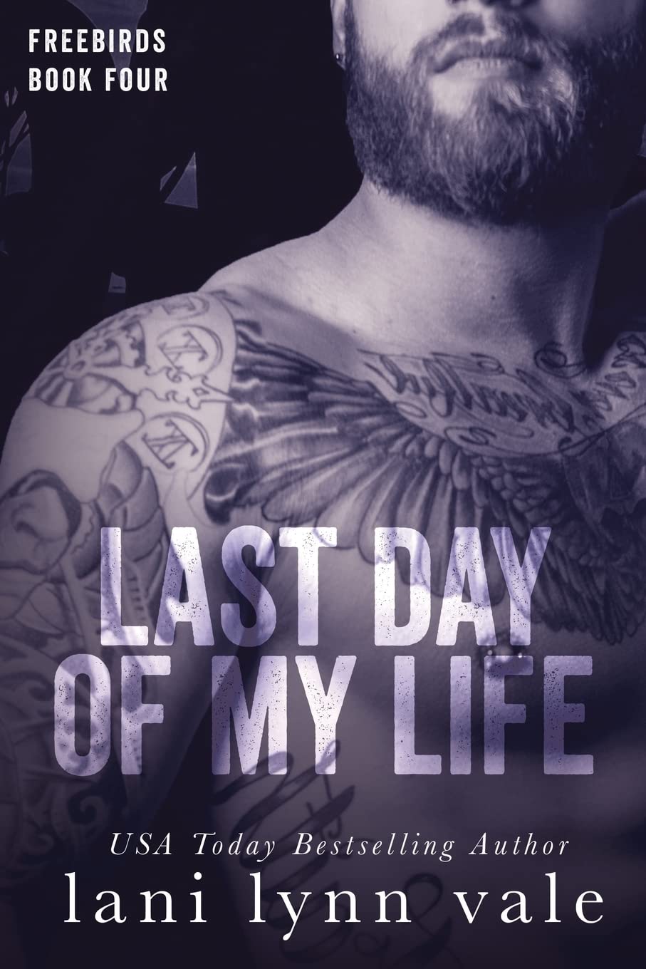 Last Day of My Life: Volume 4 (Freebirds)