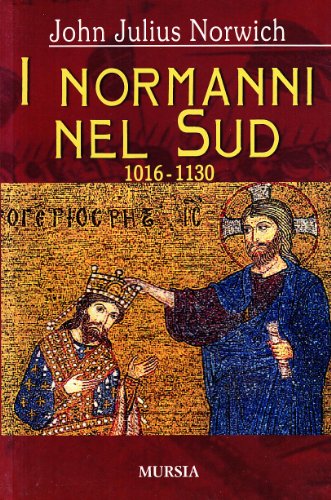  I Normanni nel Sud (1016-1130)