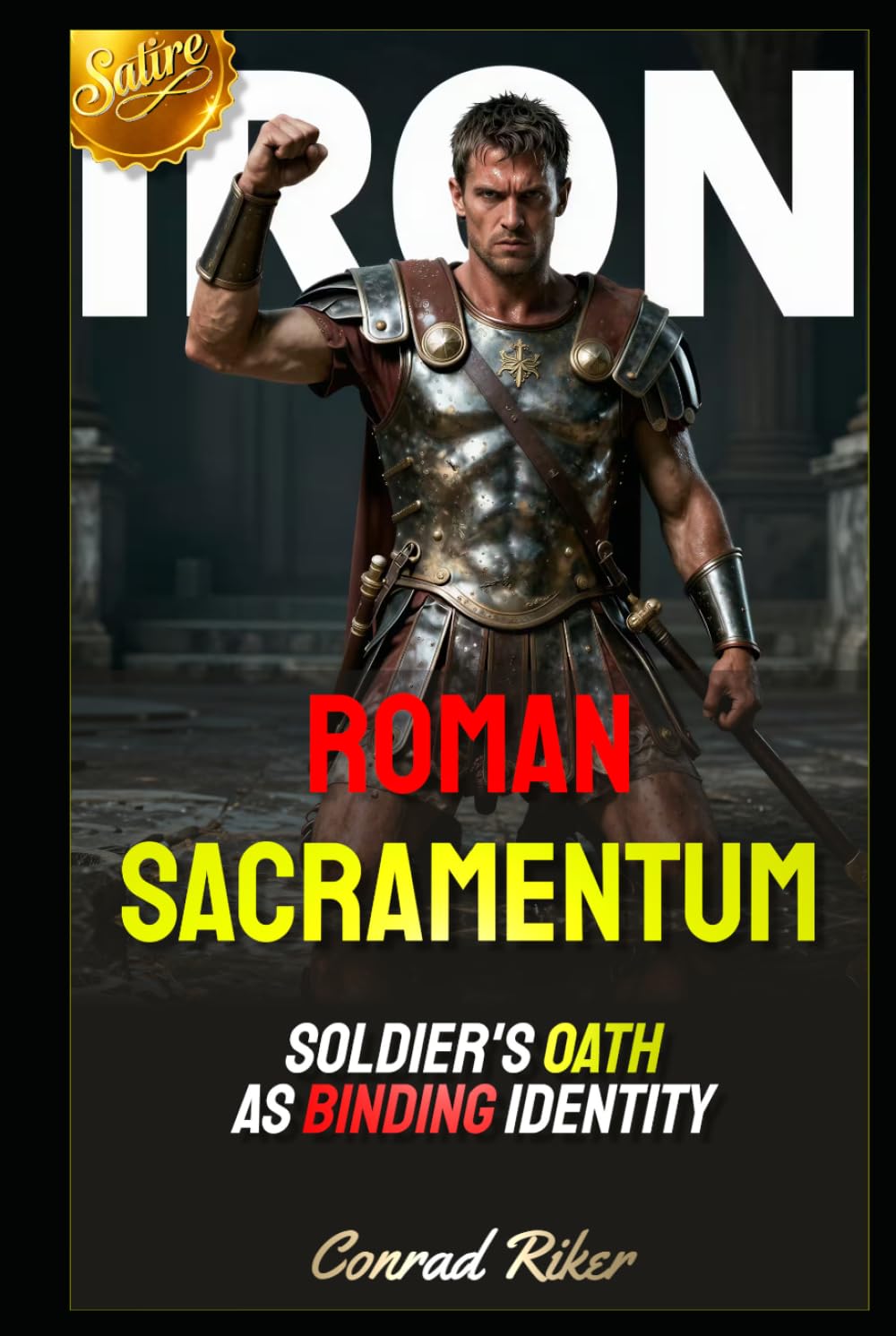 Roman Sacramentum: Soldier's Oath As Binding Identity (Redpilled Counter Cultural Reformation (Satire))