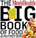 The Men's Health Big Book of Food & Nutrition: Your completely delicious guide to eating well, looking great, and staying lean for life!