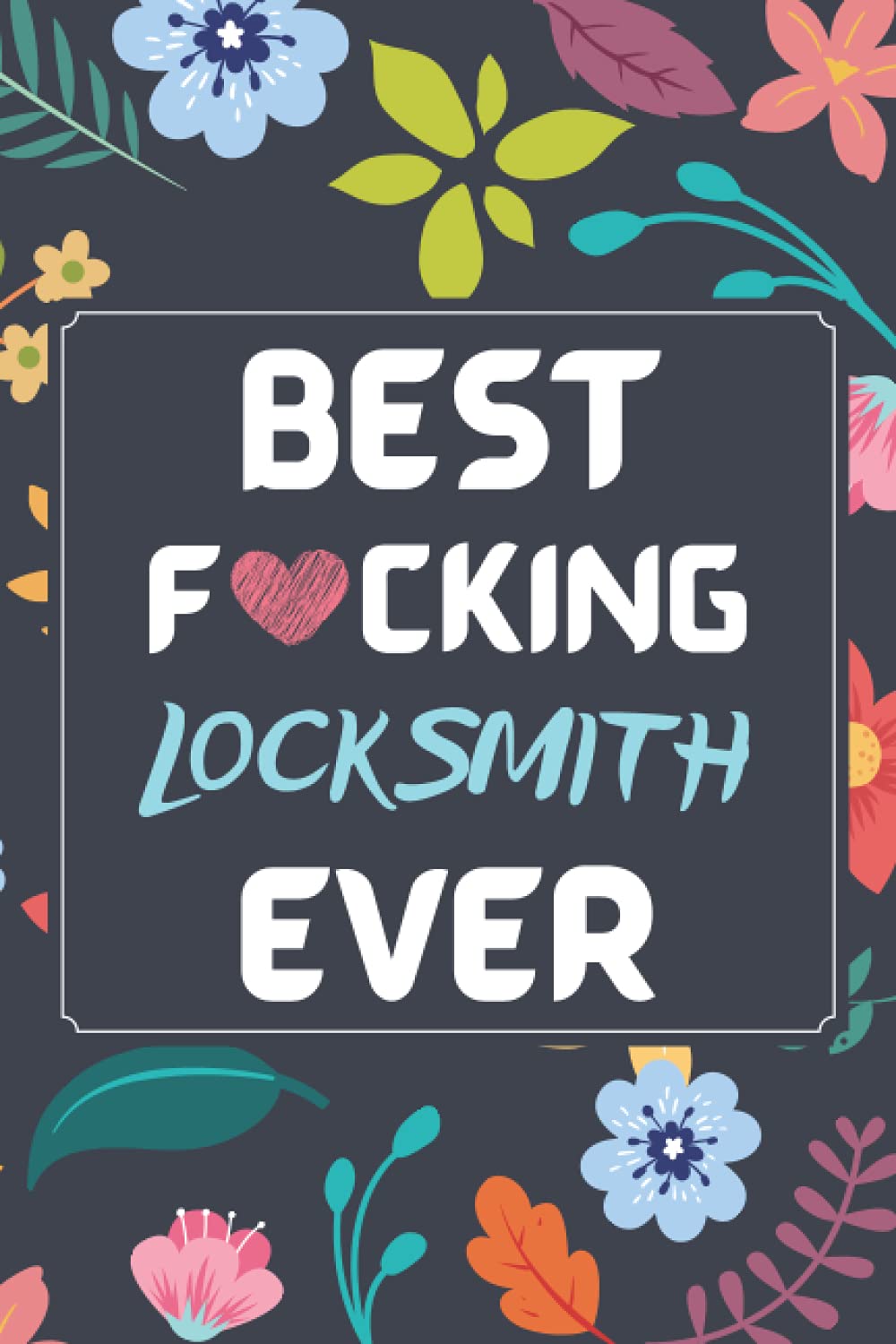 Locksmith Gifts: Blank Lined Notebook Journal Diary Paper, a Funny and Appreciation Gift for Locksmith to Write in